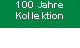 100 Jahre Kollektion